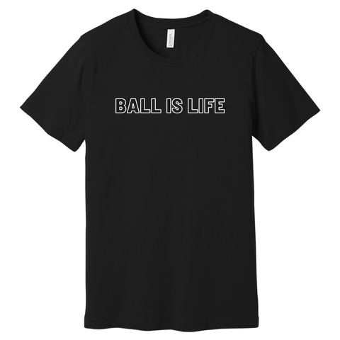 Ball Is Life Tee