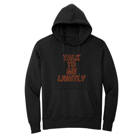 Talk To Me Lightly Hoodie