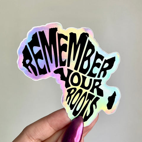 Remember Your Roots Holographic Sticker