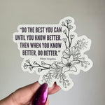 Maya Angelou Do The Best You Can Mirror Sticker
