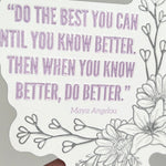 Maya Angelou Do The Best You Can Raised Spot UV Sticker