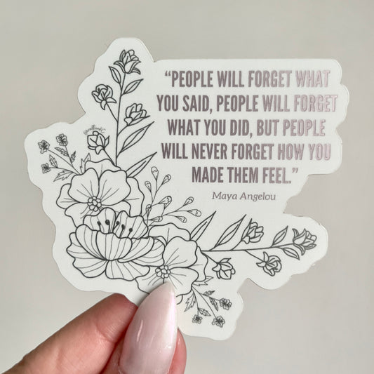 Maya Angelou People Will Forget What You Said Matte Mirror Sticker