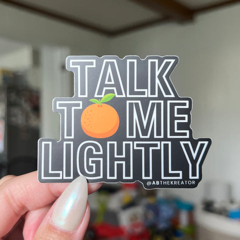 Talk To Me Lightly Sticker