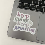 Keep Going & Keep Growing Holographic Sticker