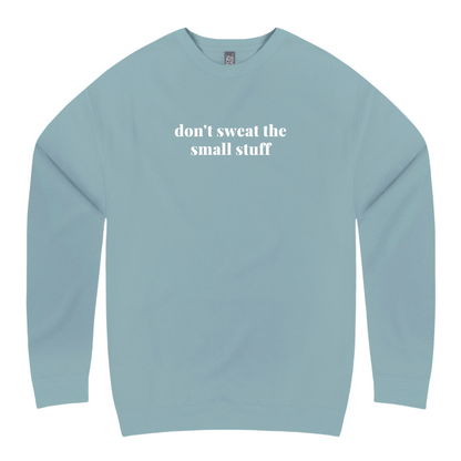 DON’T SWEAT THE SMALL STUFF CREW