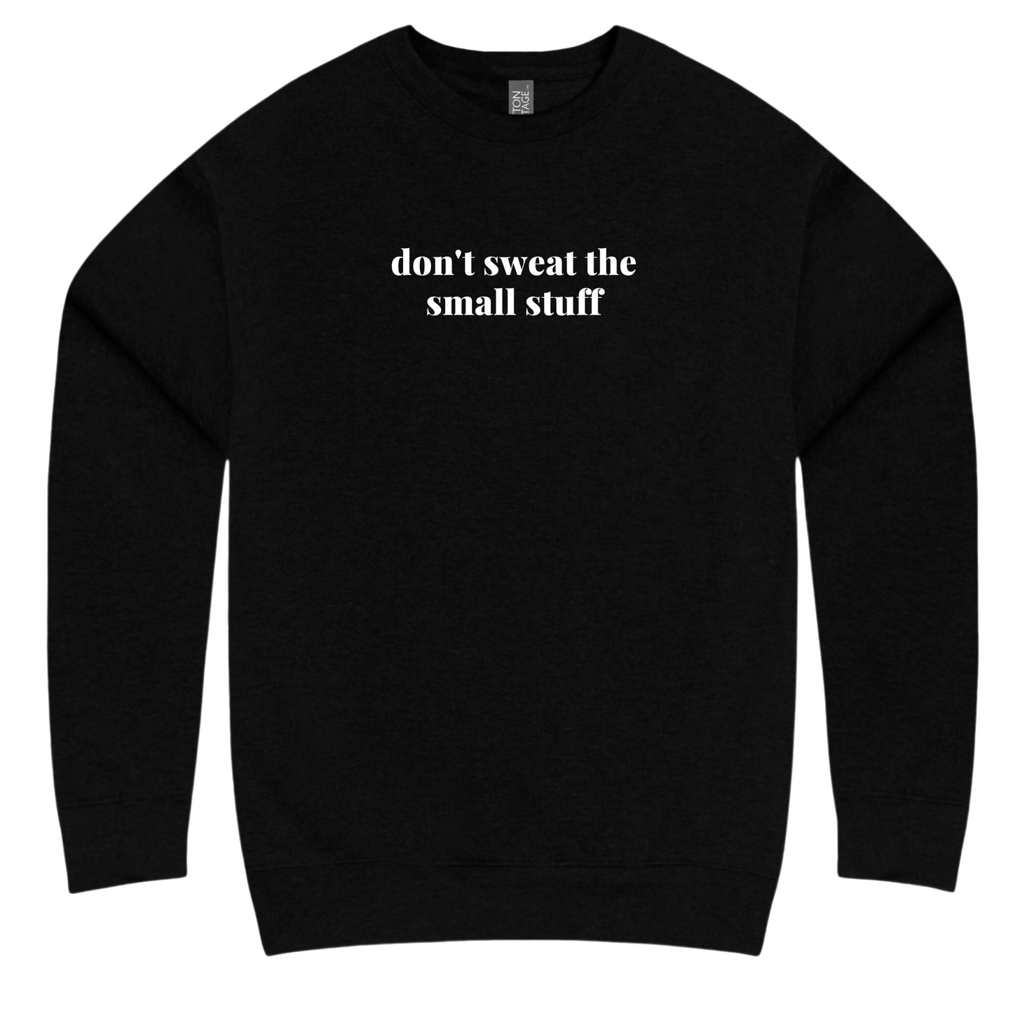 DON’T SWEAT THE SMALL STUFF CREW