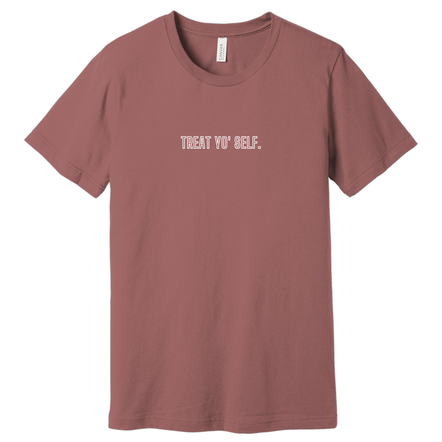 Treat Yo' Self Tee