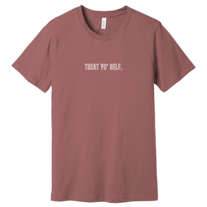 Treat Yo' Self Tee