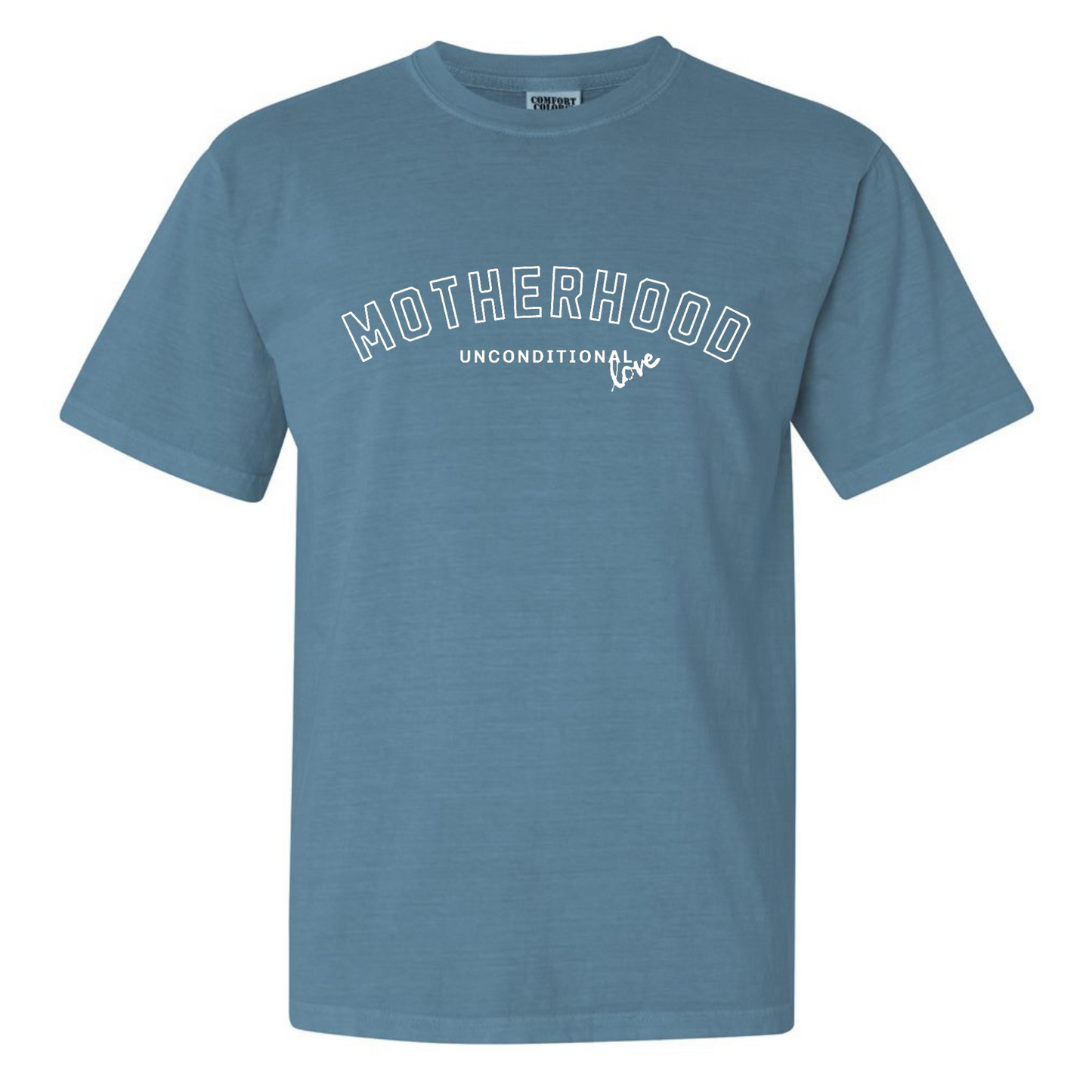 Motherhood Unconditional Love Tee