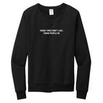Tough Time Don't Last... Organic French Terry Crewneck